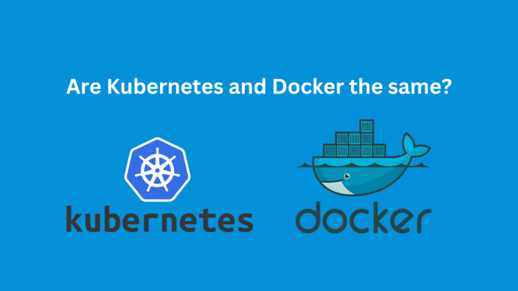 are k8s and docker same